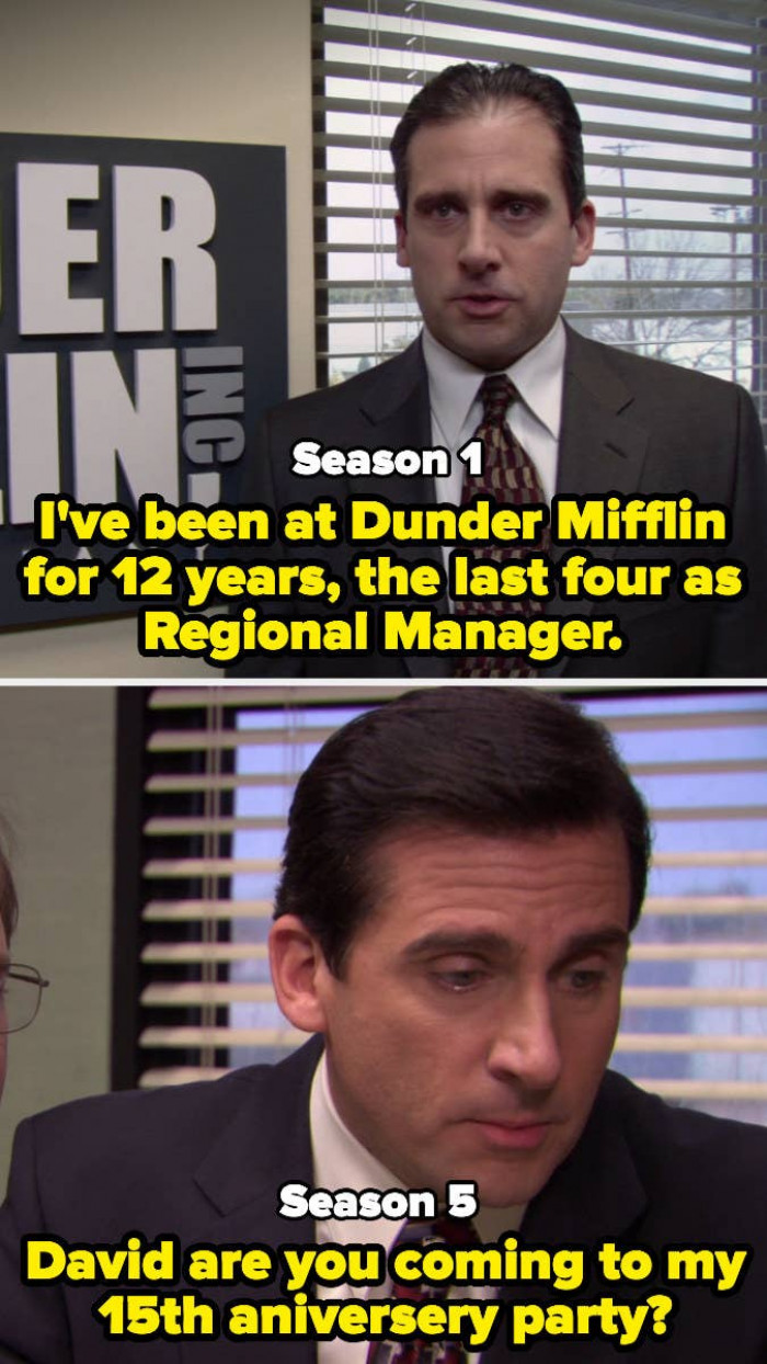 2. The Office pilot - Michael claims to have worked for Dunder Mifflin for 12 years. Michael claims to be celebrating his 15th year with the organization in Season 5, four years later.