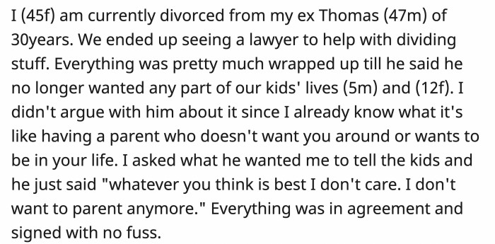 OP is going through a divorce agreement from her ex-husband and around the end of the process, her ex disclosed that he wanted to cut ties with their kids.