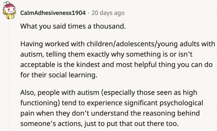 It's been seconded and some autistic persons also experience psychological pain when they don't understand why a behavior is considered wrong