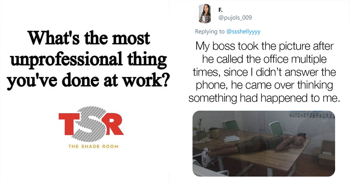15 People Share Most Hilariously Unprofessional Things They ve Done 