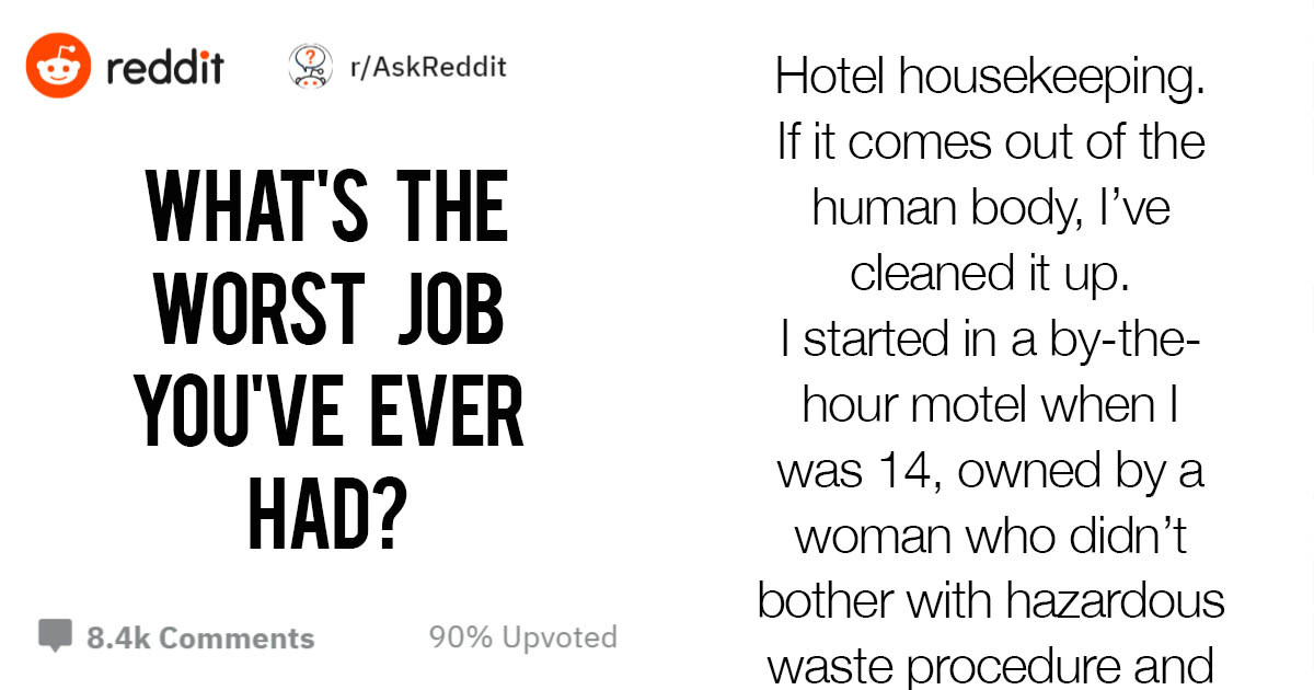 12 People Describe The Absolute Worst Jobs Theyve Ever Had 1483