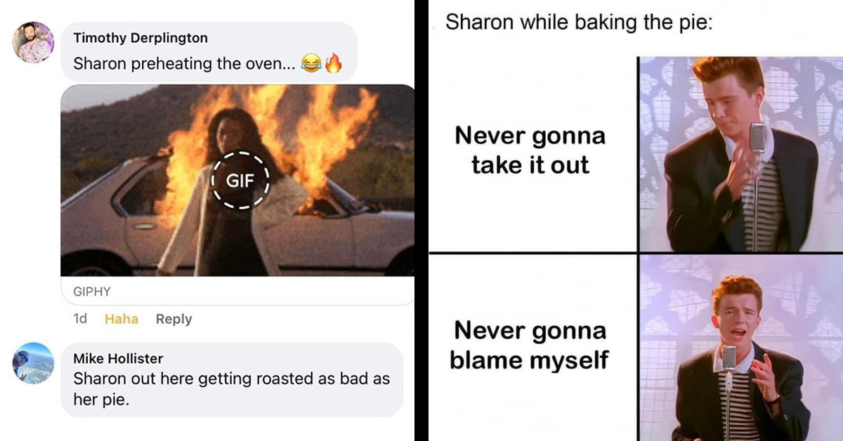 Sharon Burned Her Pie Then Ended Up Burned By The Internet