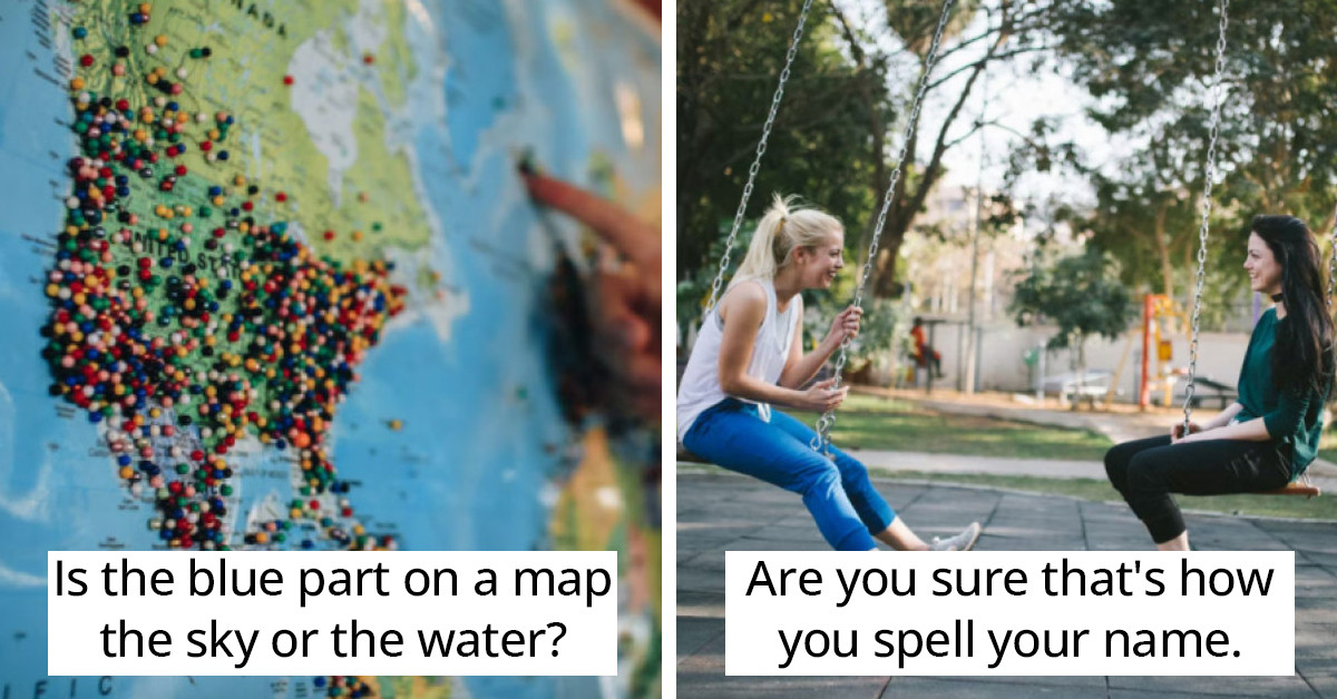 40 Of The Dumbest Questions People Have Ever Asked 3304