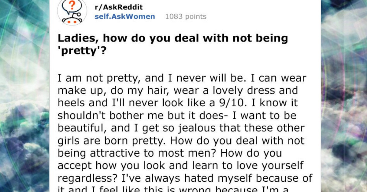 Woman Asks Reddit How To Deal With Being 'Ugly', Veteran Replies Perfectly