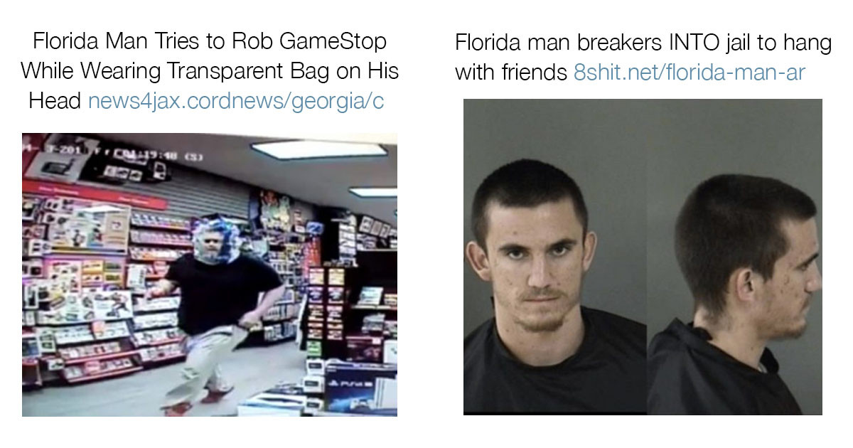 Legendary Florida Man Headlines That Ll Make You Go What Even