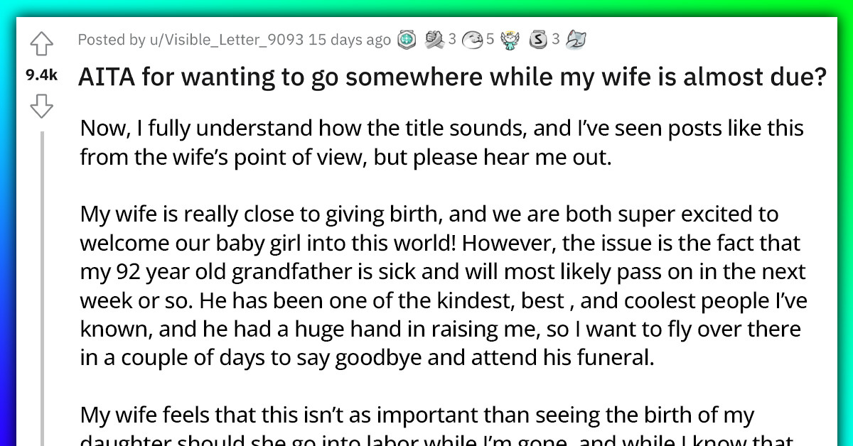 Mixed Reactions Arise As Man Chooses To Visit His Dying Grandpa Over Staying With His Almost-Due Pregnant Wife