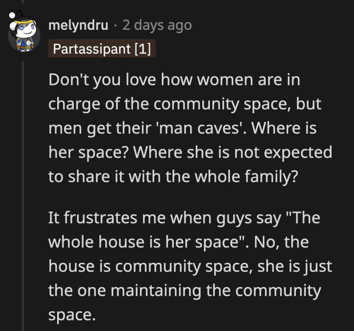 Is OP not allowed to enter their house when his wife wants alone time like he does? Are the restrictions to his bunker applicable to the house?