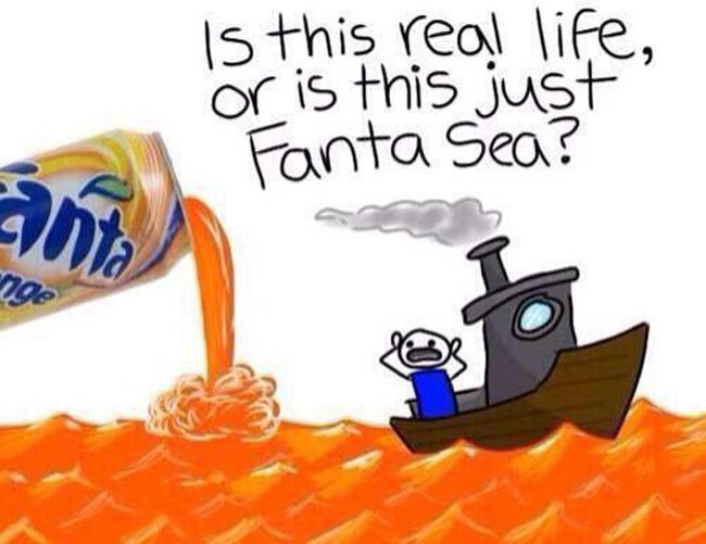 Clearly, it's a Fanta Sea that we'd love to be in especially if it's orange.