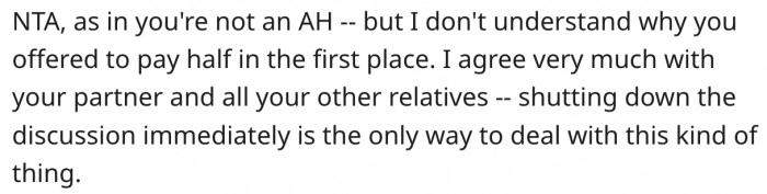 6. She shouldn't have agreed to pay half.