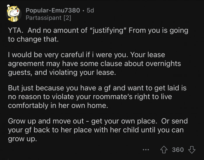 OP's roommate has the right to live in her home comfortably.