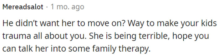 Maybe OP can persuade her to consider family therapy.