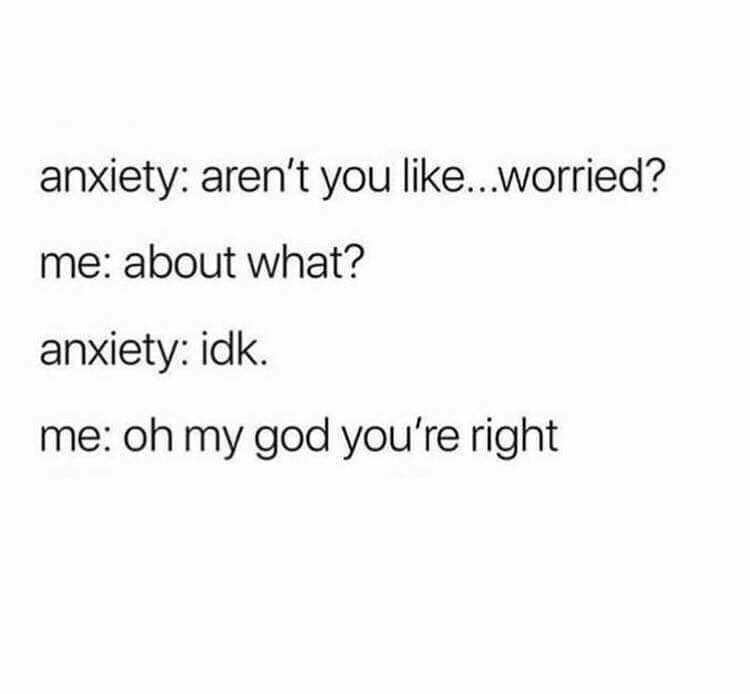 Anxiety really is out to get us.