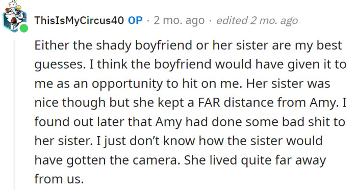 The OP supposes the camera was returned by Amy's sister or boyfriend