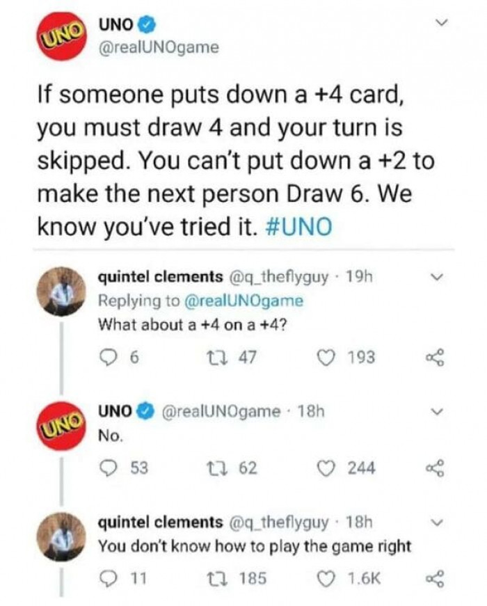 11. Uno, you don't know how to play the game