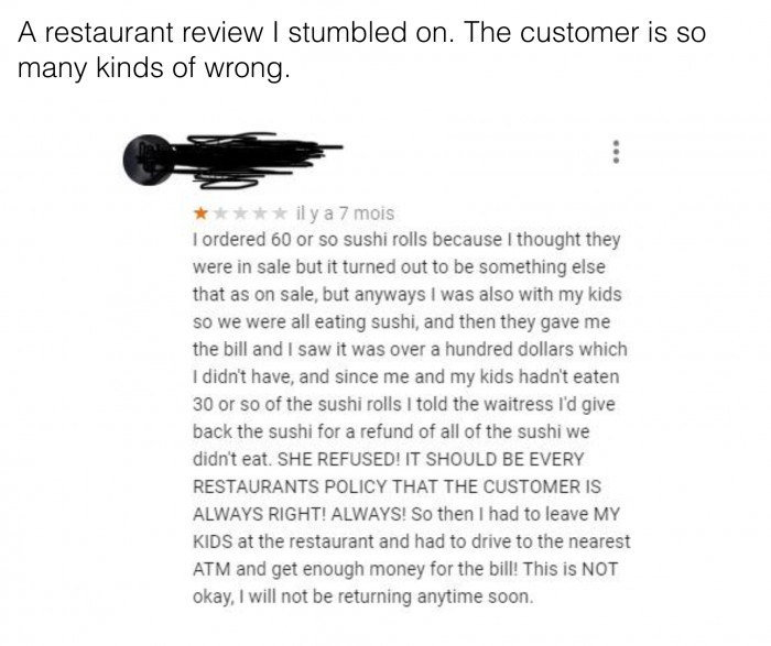 5. Entitled customer asks for a refund because there were leftovers.