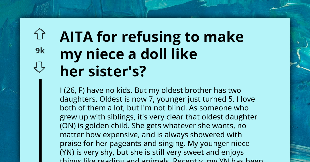 Caring Aunt Makes Custom Doll For Her Younger Niece, Causes Stir For Refusing To Make Another For Most Favored Older Niece