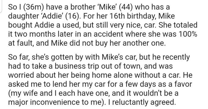 Mike asked OP to lend Addie his car for a few days, as she didn't have any to make use of