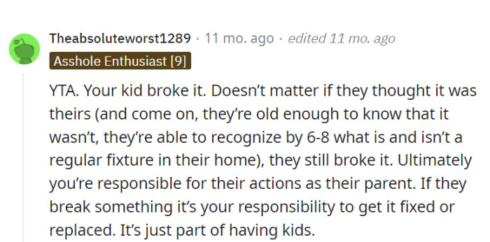 The responsibility for the child's actions falls on the parent, as is often the case in parenting.