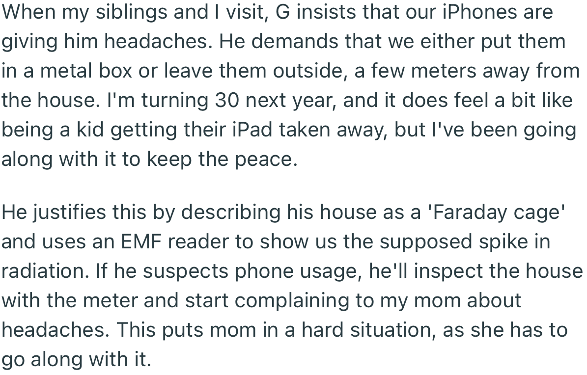 When OP and his siblings visit, Gary makes them put off their iPhone’s and keep them in a metal box