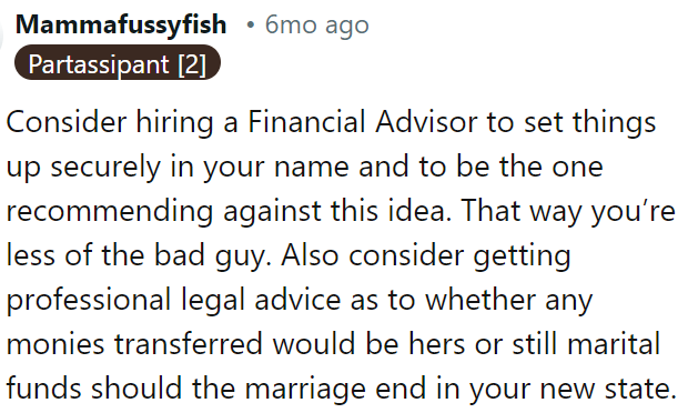 OP needs to hire a Financial Advisor to handle things and give advice, so he is not the one rejecting the idea.