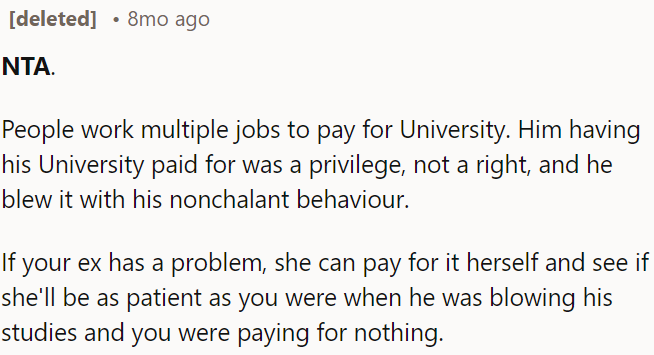 Having tuition paid for is a privilege and her son squandered this privilege with careless behavior.