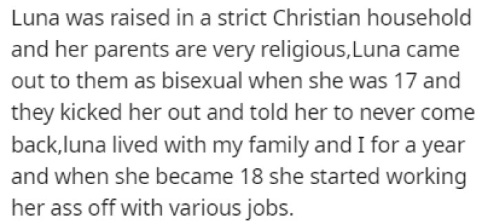 She was raised in a strict, religious household and she was kicked out after she told them she was bisexual