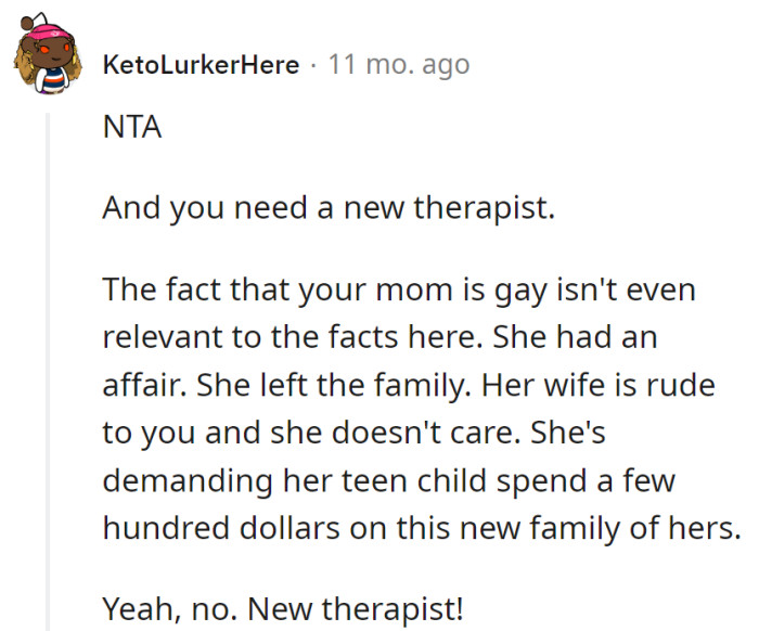 Time for a therapist upgrade; Mom's drama is a budget soap opera, and the teen isn't buying tickets.
