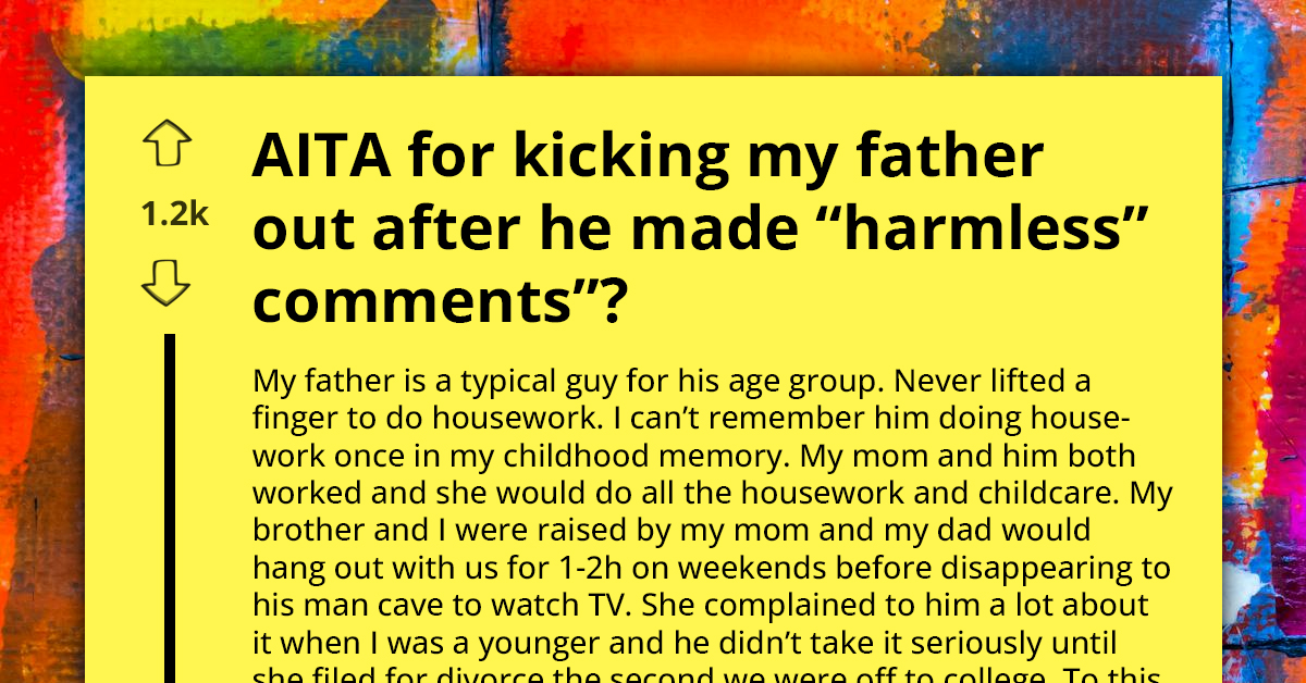 Angry Redditor Asks If She's An A**hole For Kicking Her Father Out Of Her House For Making Se*ist Remarks
