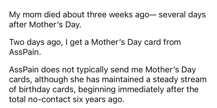 The OP explained that her mother passed away about three weeks ago, not long after Mother's Day.