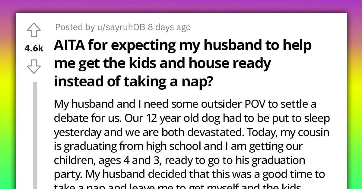 Woman Asks If She's An A**hole For Expecting Her Husband To Help Out Instead Of Taking A Nap Because He Is Grieving Dog's Death