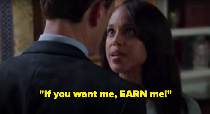 When Olivia Pope puts the president in his place after he continuously booty-called her in Season 2 of Scandal with a ridiculous line