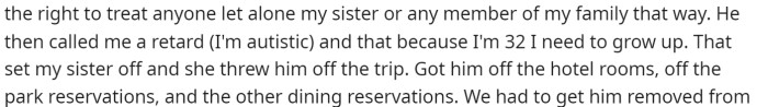 Ultimately he got out of hand and her sister threw the boyfriend off the trip and everything else including all the reservations.