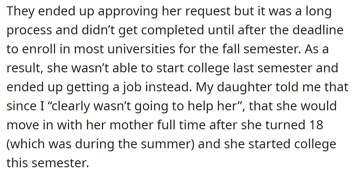 They approved her request, but she wasn't able to begin it in the following semester: