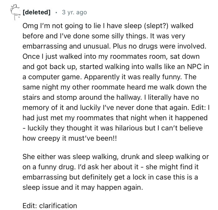 “She either was sleep walking, drunk and sleep walking or on a funny drug.”