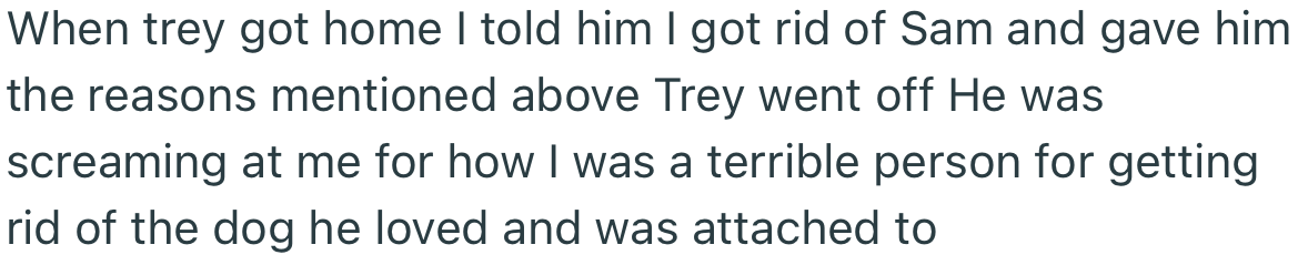 When Trey returned home to find that their dog was gone, he went ballistic on OP