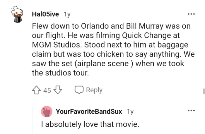 20. This Redditor says they met Bill Murray