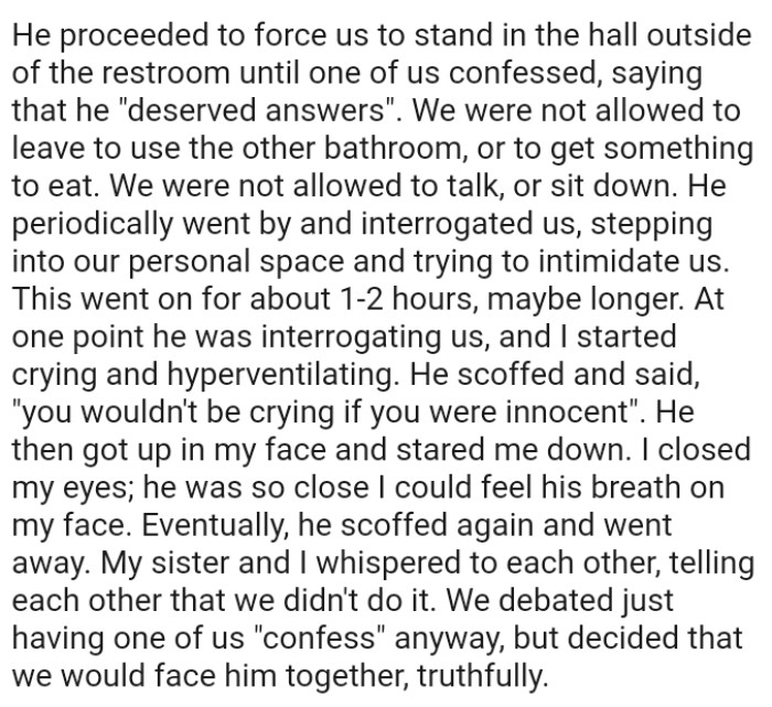 The OP and her sister were not allowed to leave, use the other bathroom, or to get something to eat