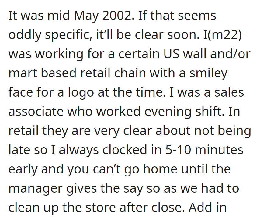May 2002—OP worked evenings at a US retail chain, always arriving early and staying late for post-closure cleanup.