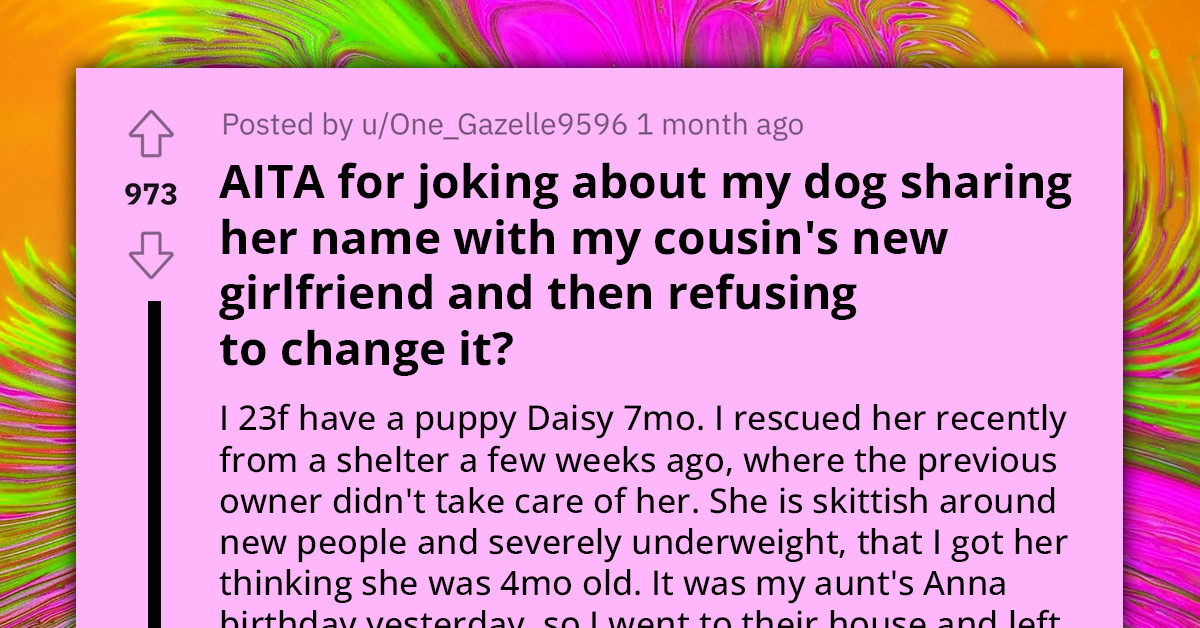 Woman Resists Family Pressure To Rename Pooch, Even After Discovering That Cousin's New Girlfriend Has The Exact Same Name