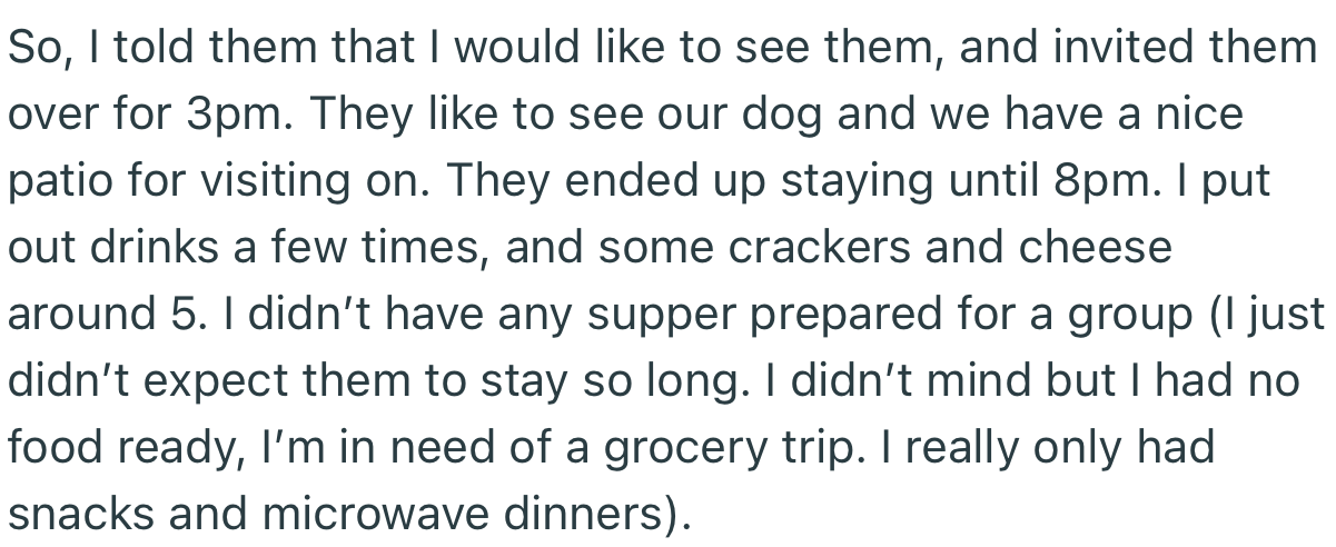 OP invited them over and they ended up staying till late in the evening