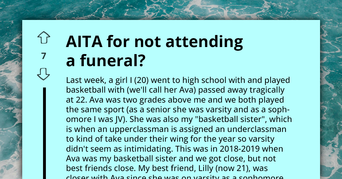 Girl Judged For Not Attending Funeral For Someone That She Feels She Wasn't Necessarily Close To
