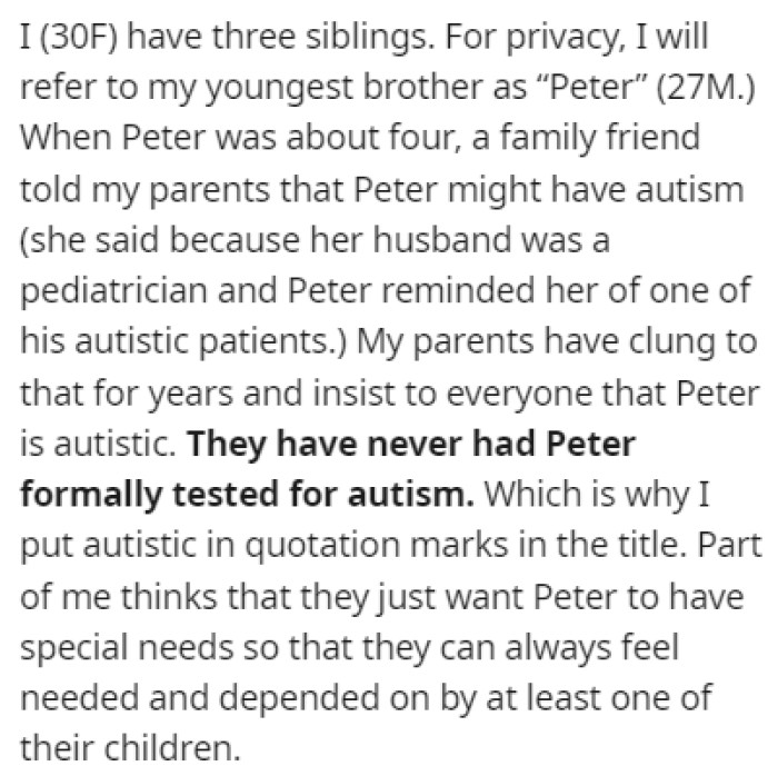 OP has three siblings, and her parents are convinced that her youngest brother, Peter, has autism