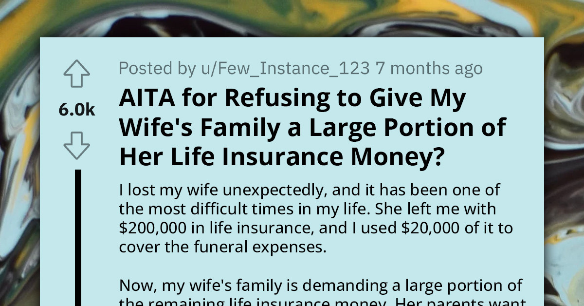 Husband Unexpectedly Loses Wife, But Instead Of Letting Him Grieve In Peace, His In-Laws Demand A Portion Of Her Life Insurance Money