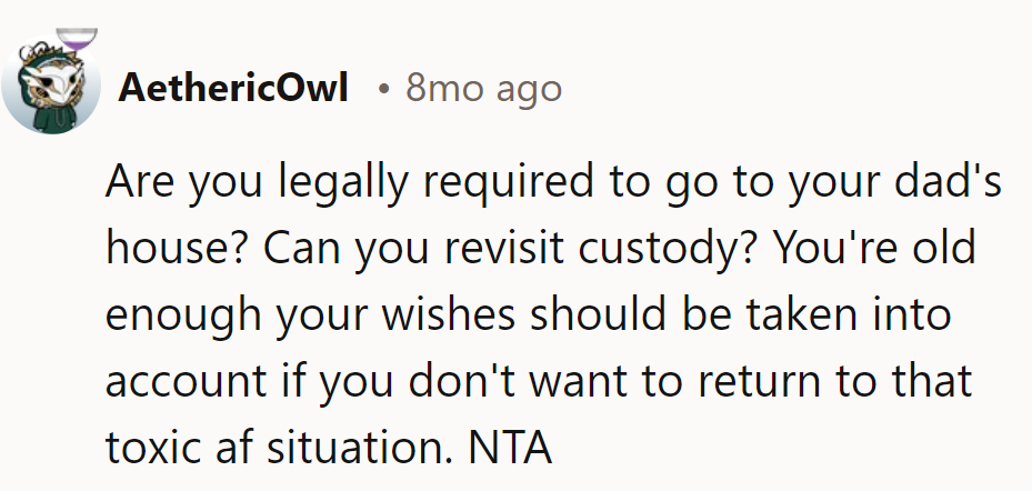 Is OP legally tied to Dad's toxic turf? Their age should count. NTA