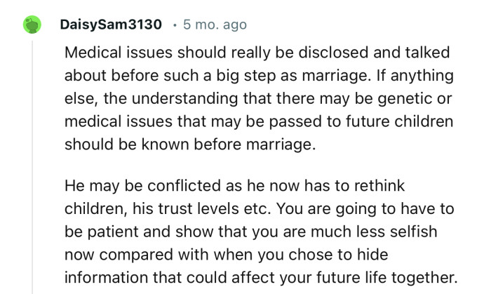 “Medical issues should really be disclosed and talked about before such a big step as marriage.“