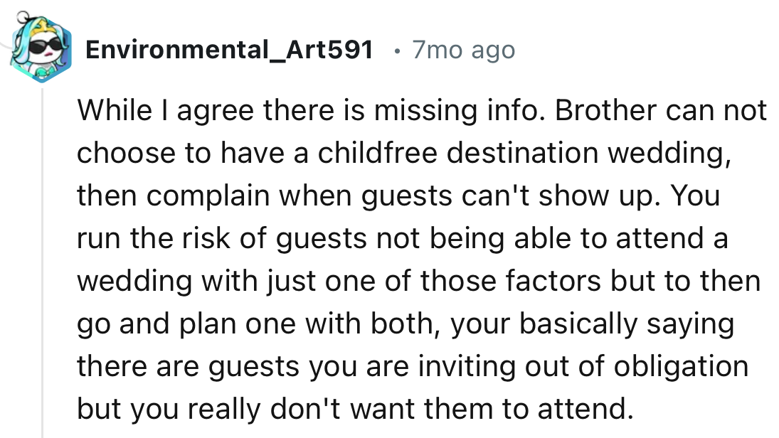 “Brother can not choose to have a childfree destination wedding, then complain when guests can't show up.”
