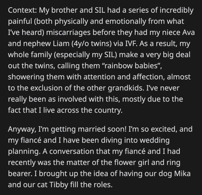 She said it will be good for the family if the twins are in the wedding. It is also against tradition to have animals in a wedding.