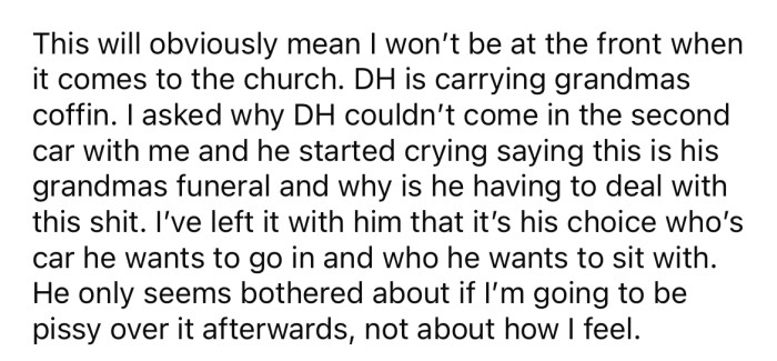 The OP told her husband it's his choice what he does, but she's annoyed that he isn't concerned about her feelings.