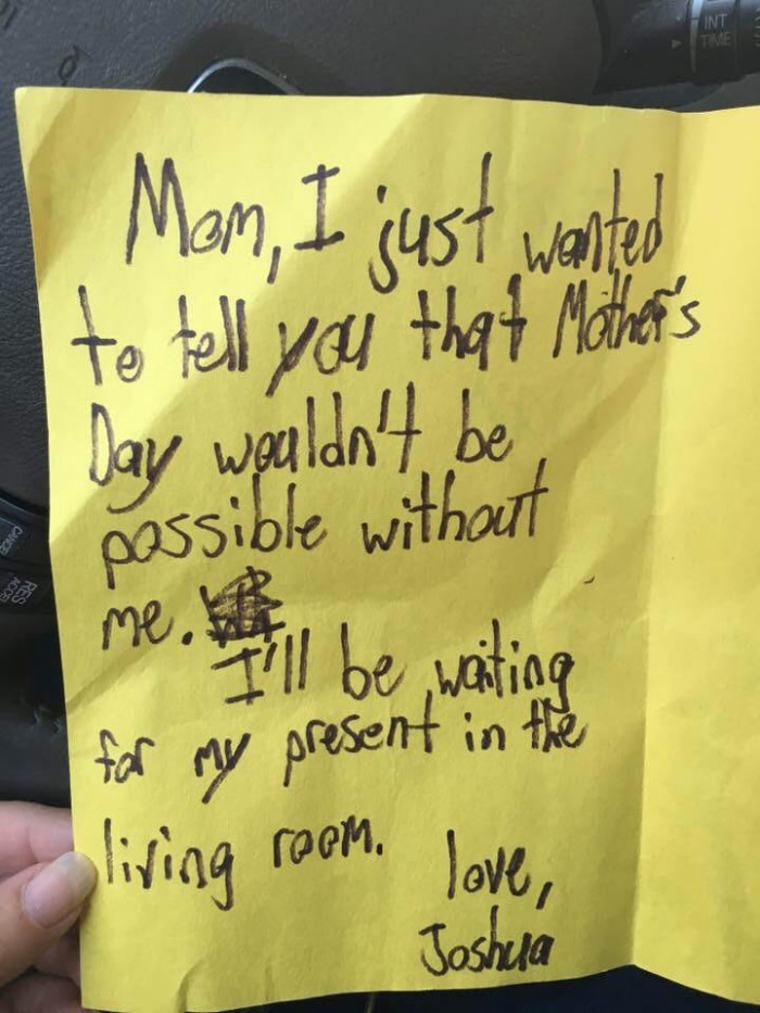 20. This child wants to be the one being celebrated on Mother's Day