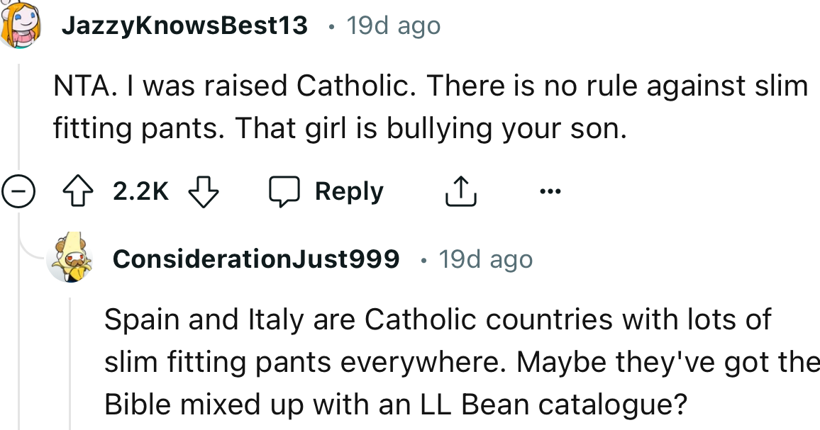 Apparently, Catholics don’t have any rule against slim-fitting pants